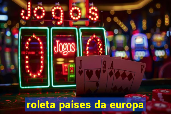 roleta paises da europa