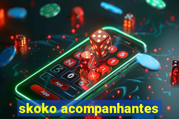 skoko acompanhantes