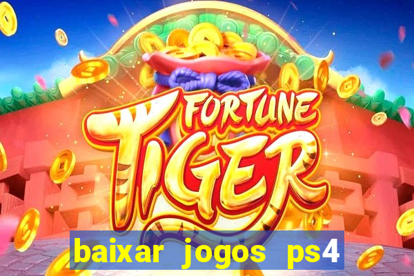 baixar jogos ps4 desbloqueado pkg