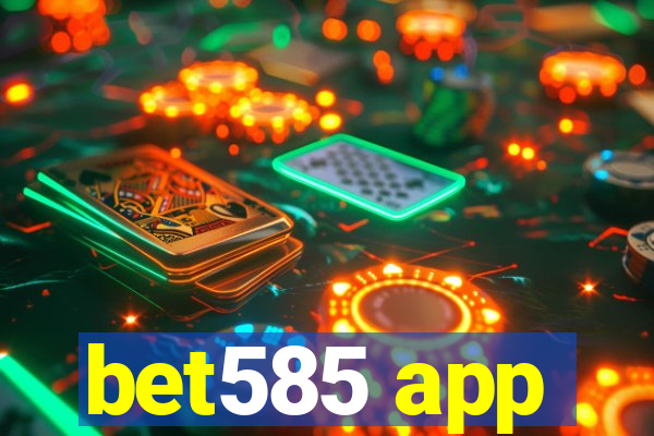 bet585 app