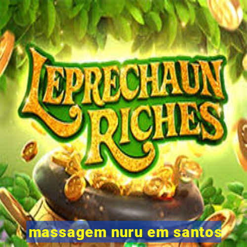 massagem nuru em santos