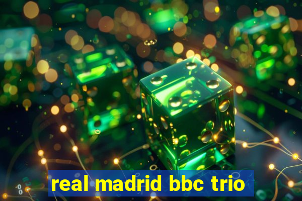 real madrid bbc trio