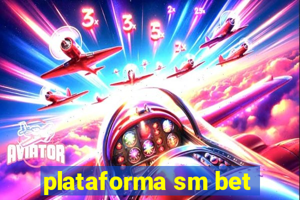 plataforma sm bet