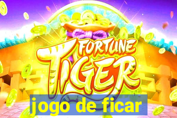 jogo de ficar