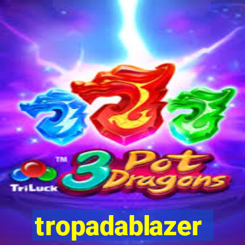 tropadablazer