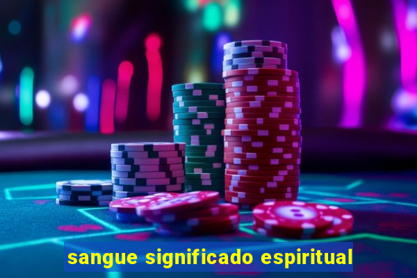 sangue significado espiritual