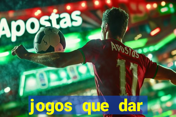 jogos que dar dinheiro de verdade