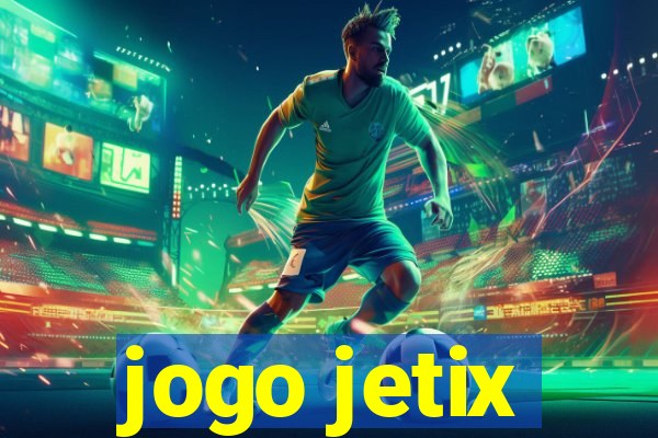 jogo jetix