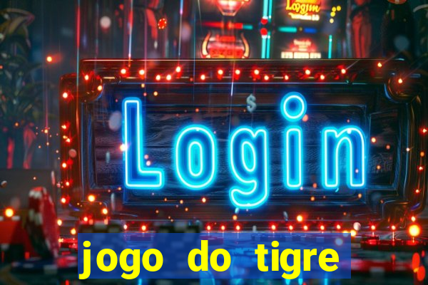 jogo do tigre ganha dinheiro mesmo