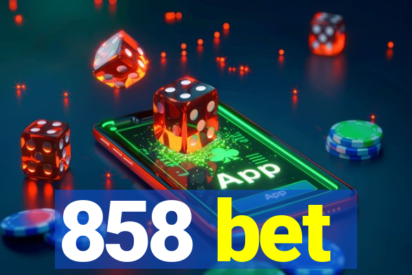 858 bet