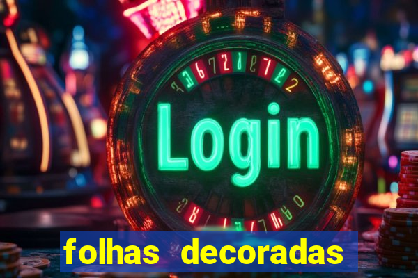 folhas decoradas para imprimir