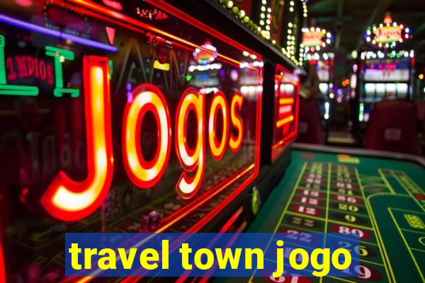 travel town jogo