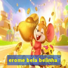 erome bela belinha