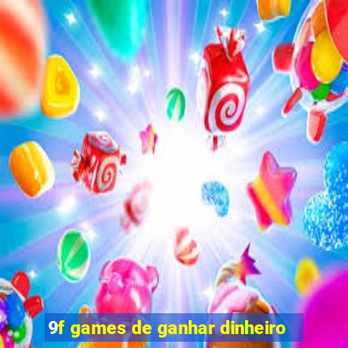 9f games de ganhar dinheiro