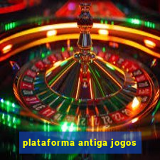 plataforma antiga jogos