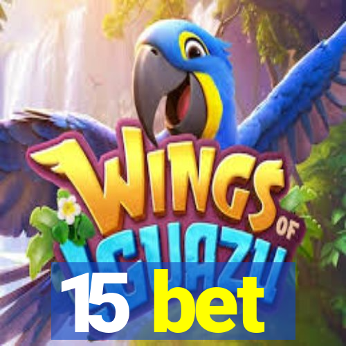 15 bet