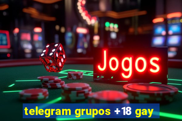 telegram grupos +18 gay