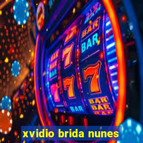 xvidio brida nunes