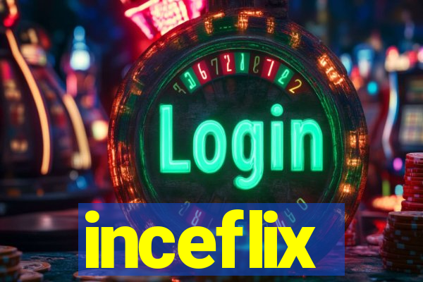 inceflix