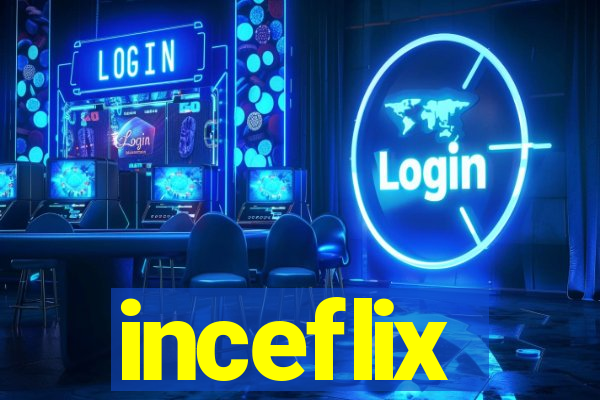 inceflix