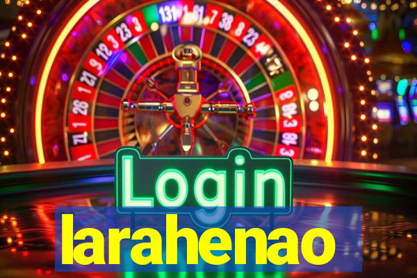 larahenao