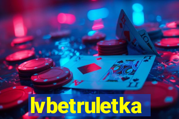 lvbetruletka