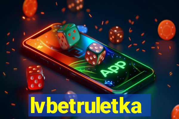 lvbetruletka