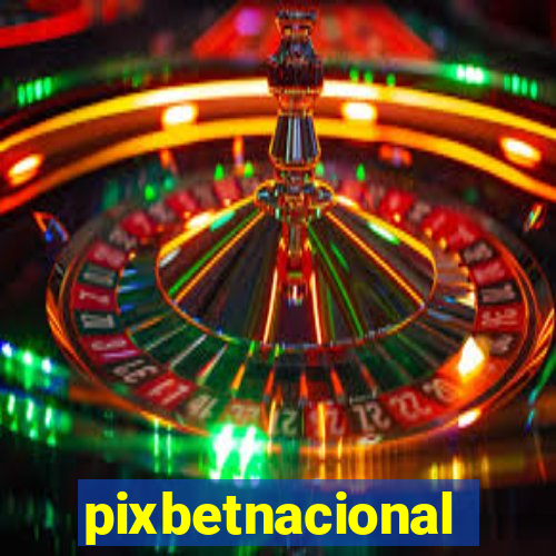 pixbetnacional