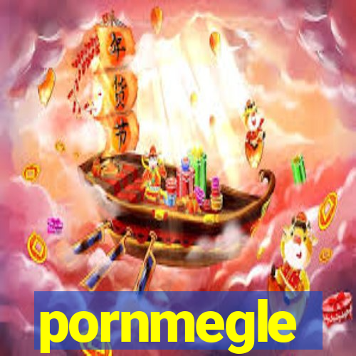 pornmegle