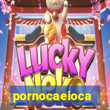 pornocaeioca