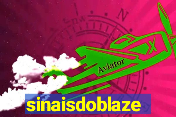 sinaisdoblaze