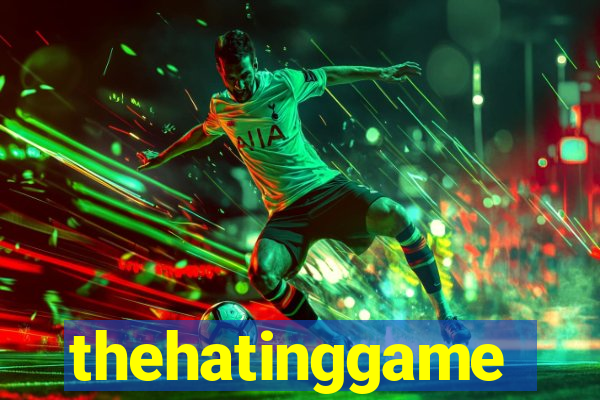 thehatinggame