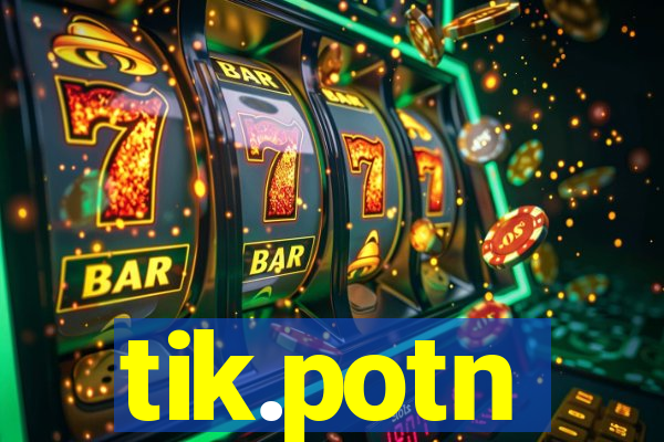 tik.potn