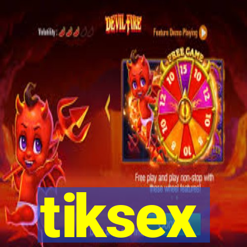 tiksex